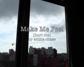 Emma Choice MAKE ME FEEL HURT ME