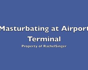 RachelSinger - Airport in private premium video